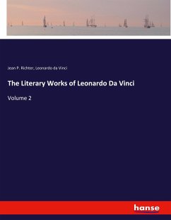 The Literary Works of Leonardo Da Vinci - Richter, Jean P.;Leonardo da Vinci