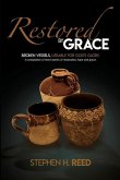 Restored by Grace: Broken Vessels - Usable for God's Glory