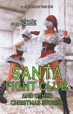 Santa Fight Club and Other Christmas Stories