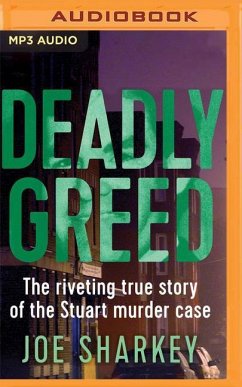 Deadly Greed: The Riveting True Story of the Stuart Murder Case - Sharkey, Joe