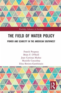 The Field of Water Policy - Poupeau, Franck; O'Neill, Brian; Cortinas Muñoz, Joan; Coeurdray, Murielle; Benites-Gambirazio, Eliza