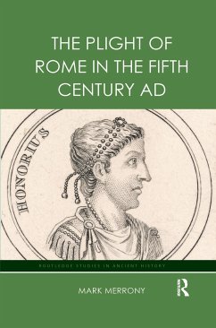 The Plight of Rome in the Fifth Century AD - Merrony, Mark