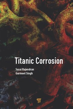 Titanic Corrosion - Rajendran, Susai; Singh, Gurmeet