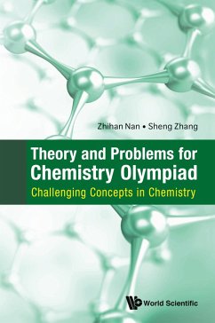 THEORY AND PROBLEMS FOR CHEMISTRY OLYMPIAD - Nan, Zhihan (Nus, S'pore); Zhang, Sheng (Nus, S'pore)