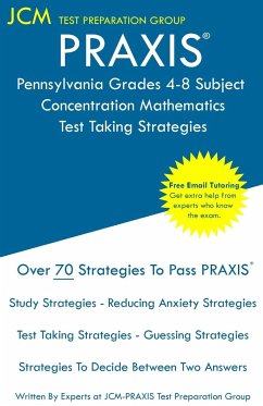 PRAXIS Pennsylvania Grades 4-8 Subject Concentration Mathematics - Test Taking Strategies - Test Preparation Group, Jcm-Praxis