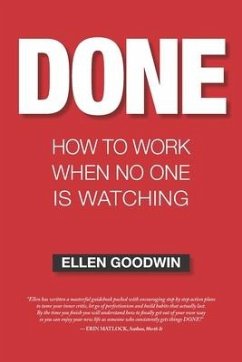 Done: How To Work When No One Is Watching - Goodwin, Ellen