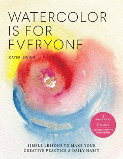 Watercolor Is for Everyone - Ewing, Kateri