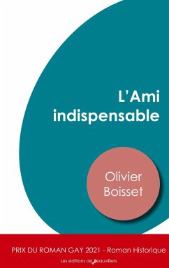 L'Ami indispensable (Prix du roman gay 2021 - catégorie roman historique) - Boisset, Olivier