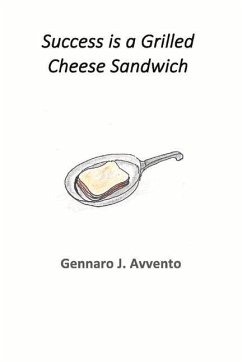 Cover Success Is a Grilled Cheese Sandwich: Volume 1