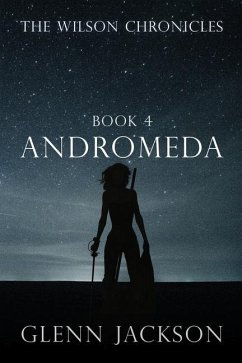 The Wilson Chronicles: Andromeda - Jackson, Glenn