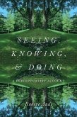Seeing, Knowing, and Doing