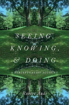 Seeing, Knowing, and Doing - Audi, Robert