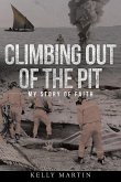 Climbing Out of the Pit: My Story of Faith