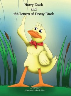 Harry Duck and the Return of Decoy Duck - Wiley, Arvil