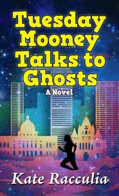 Tuesday Mooney Talks to Ghosts - Racculia, Kate