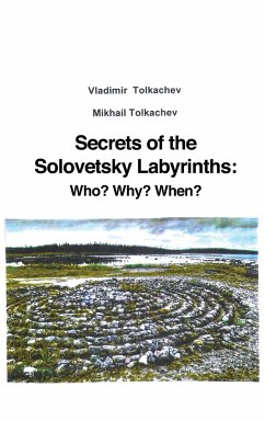 Secrets of the Solovetsky Labyrinths - Tolkachev, Vladimir; Tolkachev, Mikhail