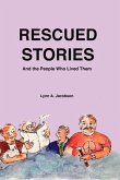 Rescued Stories: And the People Who Lived Them Volume 1