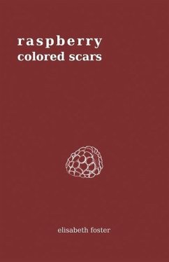 Raspberry Colored Scars - Foster, Elisabeth