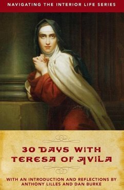 30 Days with Teresa of Avila - Burke, Dan; Lilles, Anthony