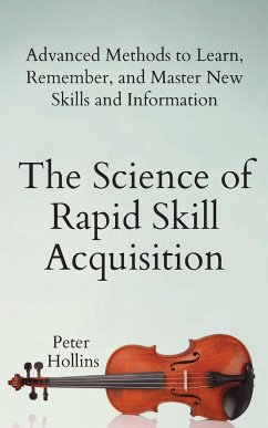 The Science of Rapid Skill Acquisition - Hollins, Peter