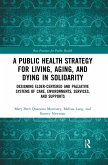 A Public Health Strategy for Living, Aging and Dying in Solidarity