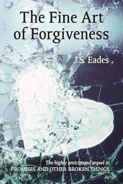 The Fine Art of Forgiveness: Amelia and Declan book 2 - Eades, J. S.
