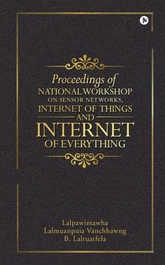 Proceedings of National Workshop on Sensor Networks, Internet of Things and Internet of Everything - Lalpawimawha; Lalmuanpuia Vanchhawng; B. Lalruatfela