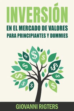 Inversión En El Mercado De Valores Para Principiantes Y Dummies [Stock Market Investing For Beginners & Dummies] - Rigters, Giovanni