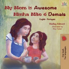 My Mom is Awesome (English Portuguese Bilingual Book) - Admont, Shelley; Books, Kidkiddos