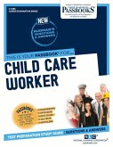 Child Care Worker (C-4486): Passbooks Study Guide Volume 4486