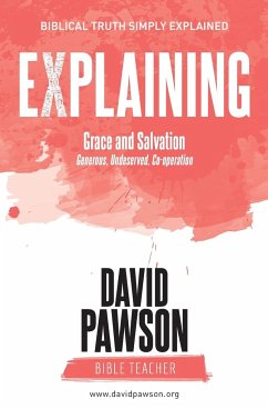 EXPLAINING Grace and Salvation - Pawson, David