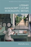 Literary Manuscript Culture in Romantic Britain