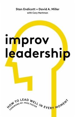 Improv Leadership - Endicott, Stan; Miller, David