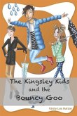 The Kingsley Kids and the Bouncy Goo