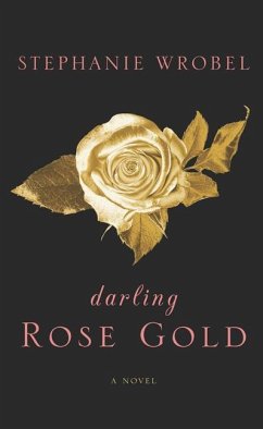 Darling Rose Gold - Wrobel, Stephanie