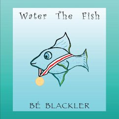 Water The Fish - Blackler, Bé