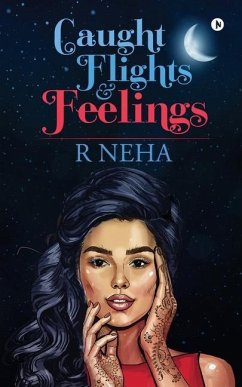 Caught Flights and Feelings - R. Neha