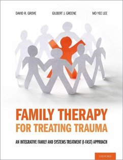 Family Therapy for Treating Trauma - Grove, David R; Greene, Gilbert J; Lee, Mo Yee