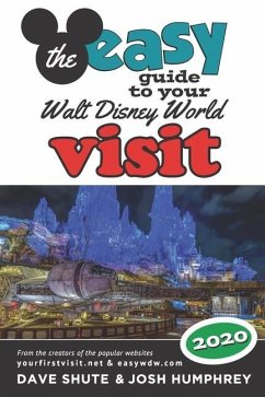 The easy Guide to Your Walt Disney World Visit 2020 - Humphrey, Josh; Shute, Dave