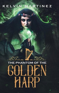 The Phantom of the Golden Harp - Martinez, Kelvin