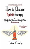 How to Cleanse Spirit Energy: The Step-by-Step Guide to a Heavenly Home