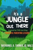 It's A Jungle Out There: Power Parenting Lessons Inspired by The Lion King