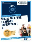 Social Welfare Examiner Supervisor I, II (C-4762): Passbooks Study Guide Volume 4762