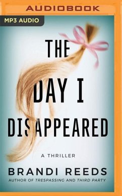 The Day I Disappeared: A Thriller - Reeds, Brandi