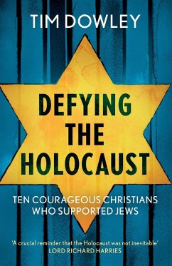 Defying the Holocaust - Dowley, Tim