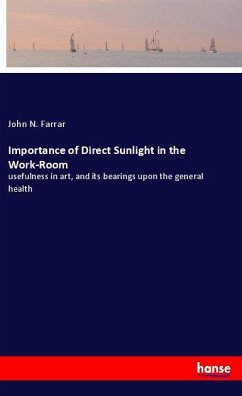 Importance of Direct Sunlight in the Work-Room - Farrar, John N.