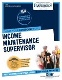 Income Maintenance Supervisor (C-3724): Passbooks Study Guide Volume 3724