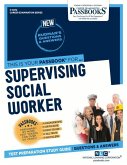Supervising Social Worker (C-4672): Passbooks Study Guide Volume 4672