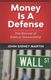 Money Is A Defense: The Revival of Biblical Stewardship