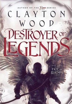 Destroyer of Legends - Wood, Clayton